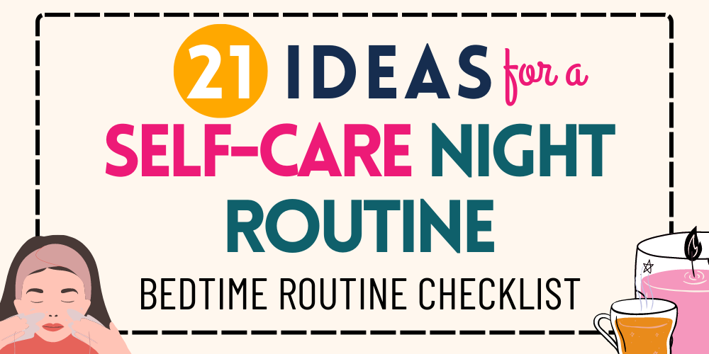 13 + Simple Self Care Night Routine Ideas + Pamper Yourself checklist ...