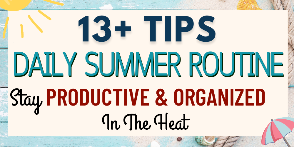 Daily Summer Routine 2022 - Stay Productive & Organized In The Heat ...