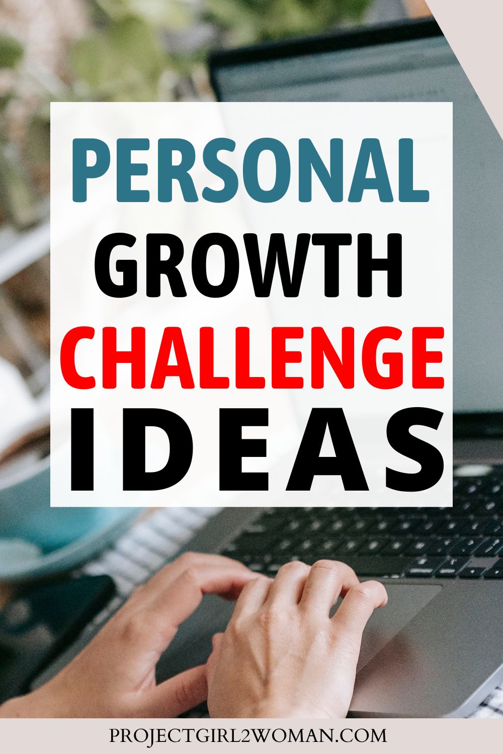 64 Personal Growth Challenge Ideas 14-days 21-days 30-days 90-days ...